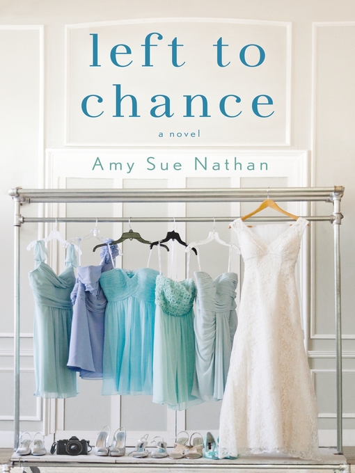 Title details for Left to Chance by Amy Sue Nathan - Wait list